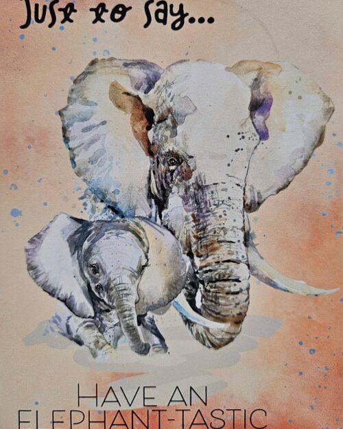 Have an Elephant-tastic Day