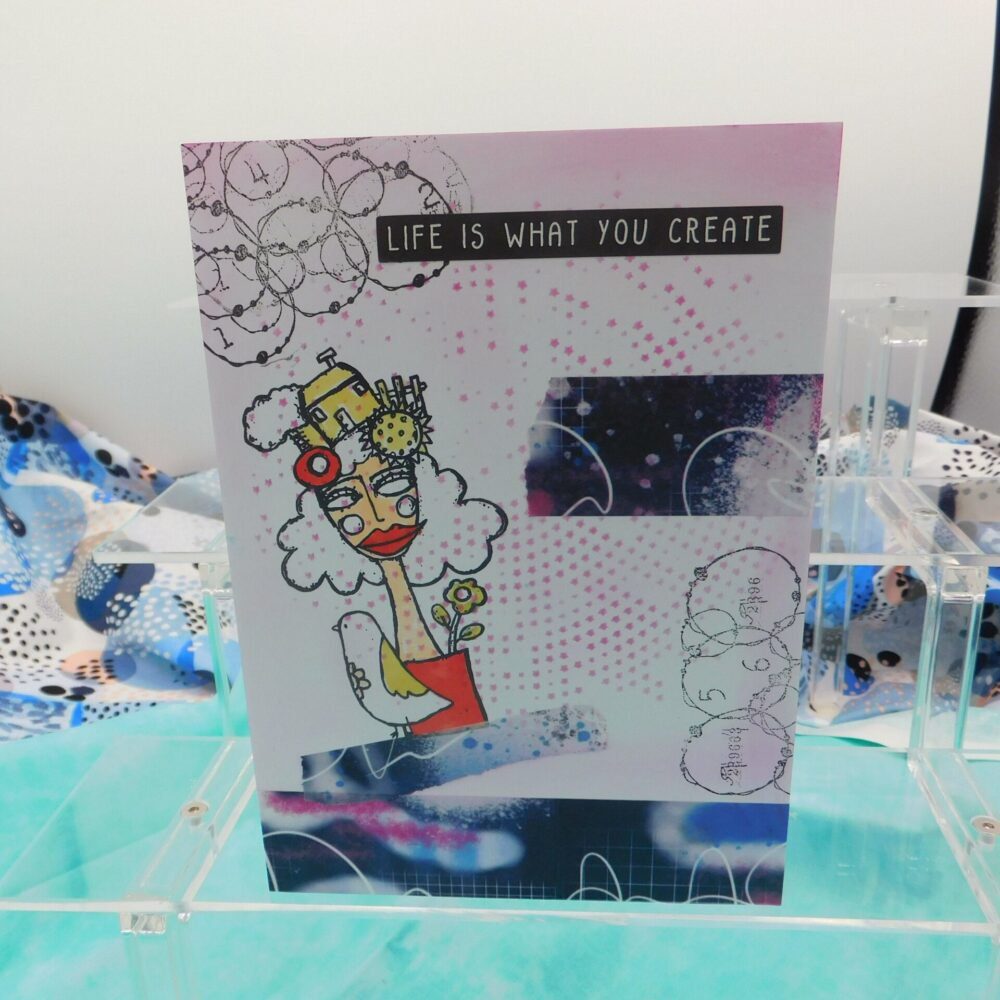 Life is what you create Birthday Card