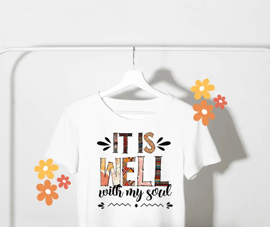 "It Is Well With My Soul” Christian T-Shirt – Faith You Can Wear – 100% Cotton Inspirational Tee