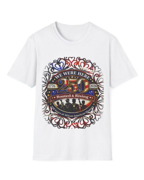 Rooted & Rising We Were Here Shirt | America 250 African American History Tee